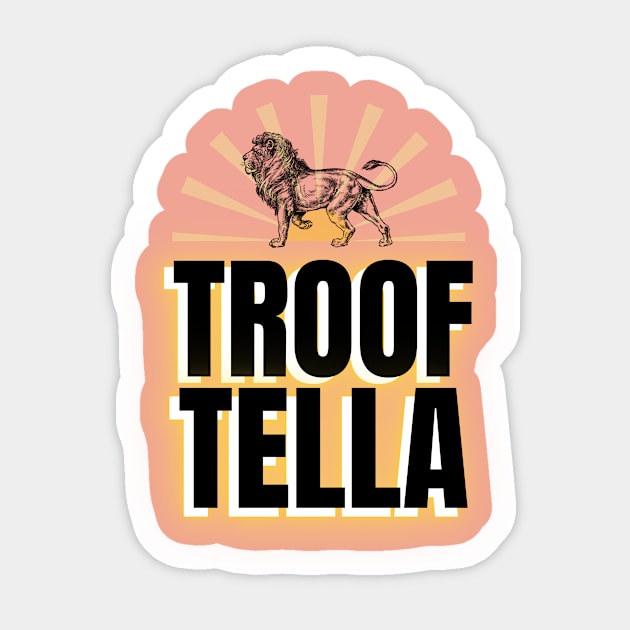 Troof Tella Sticker by I'm Speaking Now